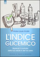 L'indice glicemico: Riprendi il controllo della tua salute e del tuo peso