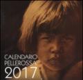 Pellerossa. Il piccolo grande popolo. Calendario 2017
