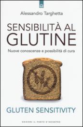 Sensibilità al glutine. Nuove conoscenze e possibilità di cura