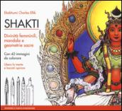 Shakti: Divinità femminili, mandala e geometrie sacre Con 42 immagini