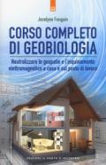 Corso completo di geobiologia: Neutralizzare le geopatie e l’inquinamento elettromagnetico a casa e sul posto di lavoro