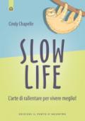 Slow life: L’arte di rallentare per vivere meglio!