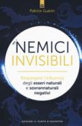 I nemici invisibili. Respingere l'influenza degli esseri naturali e sovrannaturali negativi