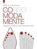 Corpo moda mente. Pensare il vestire dal punto di vista del corpo
