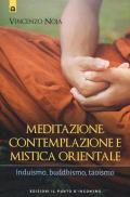 Meditazione, contemplazione e mistica orientale. Induismo, buddhismo, taoismo