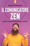 Il comunicatore zen. Troppi pensieri rendono stupidi?