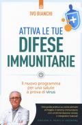 Attiva le tue difese immunitarie. Il nuovo programma per una salute a prova di virus