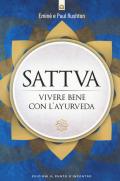 Sattva. Vivere bene con l'ayurveda