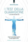 I test della guarigione. Il tuo corpo non mente mai. Scopri i campi elettromagnetici che ogni oggetto emana