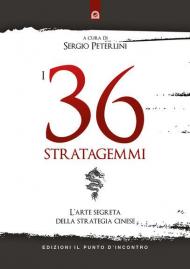 I 36 stratagemmi. L'arte segreta della strategia cinese