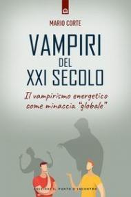 Vampiri del XXI secolo. Il vampirismo energetico come minaccia «globale»