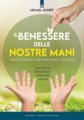 Il benessere delle nostre mani. Pratici consigli per mani sane e flessibili