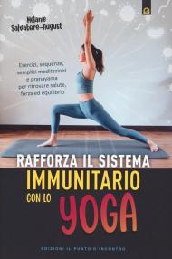 Rafforza il sistema immunitario con lo yoga