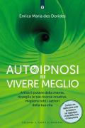 Autoipnosi per vivere meglio. Con Audio