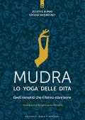 Mudra, lo yoga delle dita. Gesti semplici che ti fanno stare bene