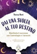 Dai una svolta al tuo destino. Manifesta il successo con l'astrologia e i tarocchi