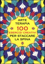 Arte terapia. 100 esercizi creativi per staccare la spina