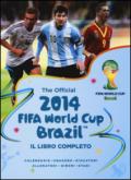 The official 2014 Fifa World Cup Brazil. Il libro completo
