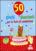 50 giochi divertenti per le feste di compleanno. Carte