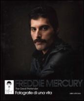 Freddie Mercury. The Great Pretender. Fotografie di una vita. Ediz. illustrata