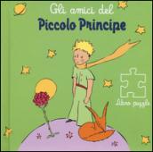 Gli amici del Piccolo Principe. Libro puzzle