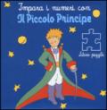 Impara i numeri con il Piccolo Principe. Libro puzzle