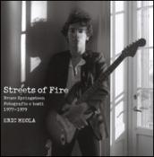 Streets of fire. Bruce Springsteen. Fotografie e testi 1977-1979