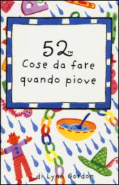 52 cose da fare quando piove. Carte