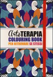 Arte terapia. Colouring book per ritrovare se stessi