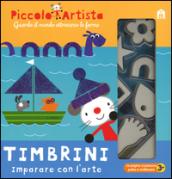 Timbrini. Imparare con l'arte. Piccolo artista. Con gadget