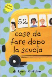 52 cose da fare dopo la scuola. Carte