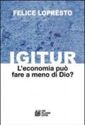 Igitur. L'economia può fare a meno di Dio?