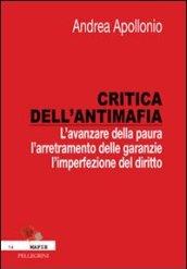 Critica dell'antimafia. L'avanzare della paura, l'arretramento delle garanzie, l'imperfezione del diritto