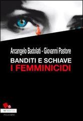 Banditi e Schiave. I Femminicidi (Mafie)