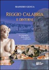 Reggio Calabria e dintorni. Le immagini della storia e dell'arte: 1