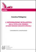 L'integrazione scolastica. Dalla tutela del disabile ai nuovi bisogni educativi speciali