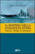 Il Mistero della Corazzata Russa: fuoco, fango e sangue