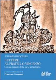 Lettere al fratello Vincenzo. Con un regesto delle carte di famiglia