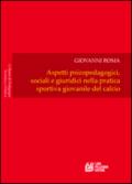 Aspetti psicopedagogici, sociali e giuridici nella pratica sportiva giovanile del calcio