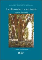 La villa Vecchia e le sue fontane. Indagine diagnostica