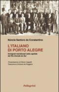 L'italiano di Porte Alegre. Immigrati meridionali nella capitale del Rio Grande do Sul