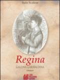 Regina. Gallina garibaldina