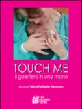 Touch me. Il guerriero in una mano