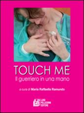 Touch me. Il guerriero in una mano