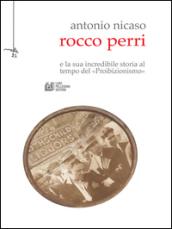 Rocco Perri. Il Gatsby italiano e la sua incredibile storia al tempo del «Proibizionismo»