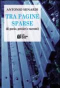 Tra pagine sparse (di poesie, pensieri e racconti)