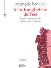 Le 'ndranghetiste dell'Est. Profili internazionali della mafia calabrese