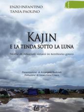 Kajin e la tenda sotto la luna. Storie di rifugiati siriani in territorio greco