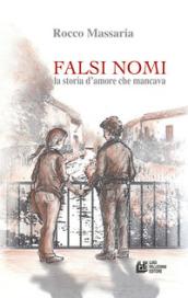 Falsi nomi. La storia d'amore che mancava