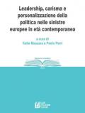 Leadership, carisma e personalizzazione della politica nelle sinistre europee in età contemporanea